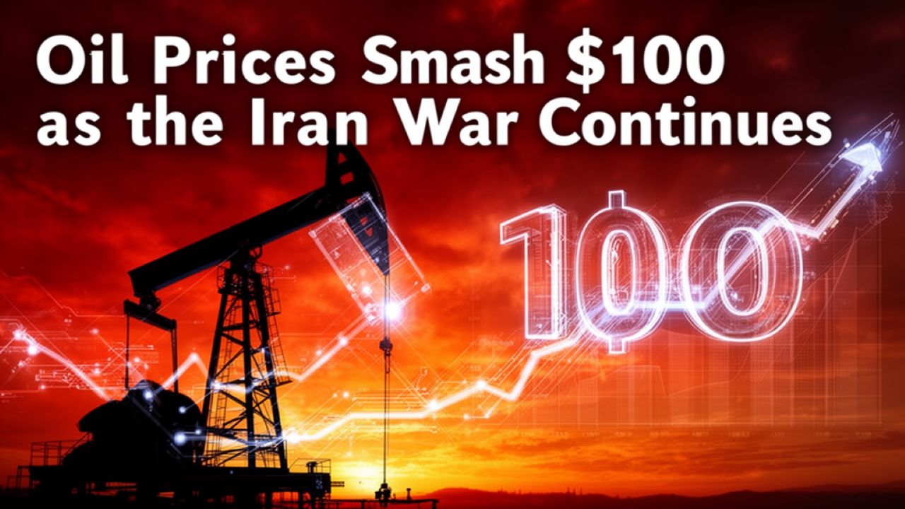 Oil Prices Smash $100 as the Iran War Chokes the World's Energy